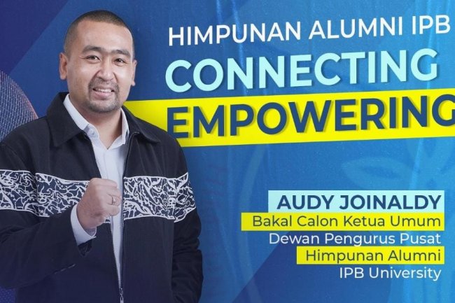 Usung Tagline "IPB Millenial",  Audy Joinaldy Siap Bersaing  di Bursa Ketua Umum Himpunan Alumni IPB 