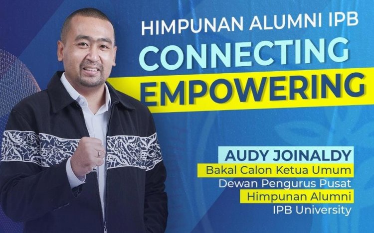 Usung Tagline "IPB Millenial",  Audy Joinaldy Siap Bersaing  di Bursa Ketua Umum Himpunan Alumni IPB 