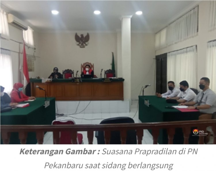 Polda Riau Menangkan Praperadilan, Hakim Nyatakan Tolak Keseluruhan Gugatan Penggugat